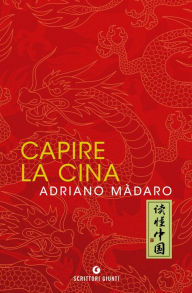 Title: Capire la Cina, Author: Adriano Màdaro