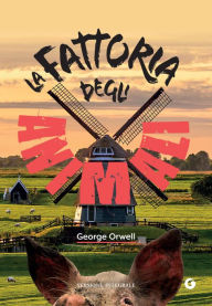 Title: La fattoria degli animali. Edizione integrale, Author: George Orwell