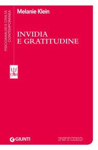 Title: Invidia e gratitudine, Author: Melanie Klein