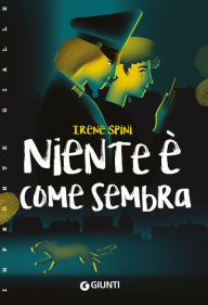 Title: Niente è come sembra, Author: Irene Spini