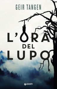 Title: L'ora del lupo, Author: Geir Tangen