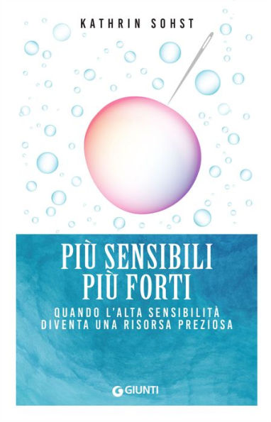 Più sensibili più forti: Quando l'alta sensibilità diventa una risorsa preziosa