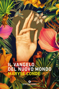 Title: Il Vangelo del Nuovo Mondo, Author: Maryse Condé