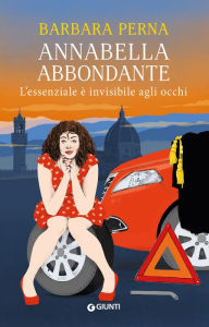 Title: Annabella Abbondante. L'essenziale è invisibile agli occhi, Author: Barbara Perna