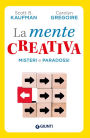 La mente creativa: Misteri e paradossi della creativit