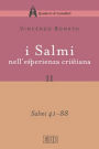 I Salmi nell'esperienza cristiana. II: Salmi 41-88