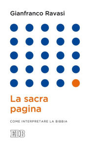 Title: La Sacra pagina: Come interpretare la Bibbia, Author: Gianfranco Ravasi