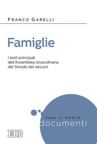 Title: Famiglie: I testi principali dell'Assemblea straordinaria del Sinodo dei vescovi, Author: Franco Garelli