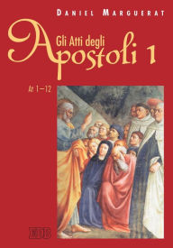 Title: Gli Atti degli apostoli. 1 (1-12), Author: Daniel Marguerat
