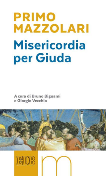 Misericordia per Giuda: A cura di Bruno Bignami e Giorgio Vecchio