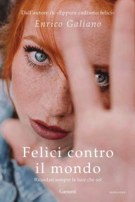 Title: Felici contro il mondo, Author: Enrico Galiano