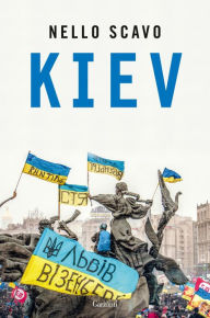 Title: Kiev, Author: Nello Scavo