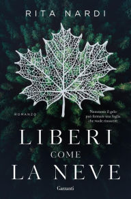 Title: Liberi come la neve, Author: Rita Nardi