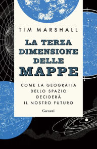 Title: La terza dimensione delle mappe, Author: Tim Marshall