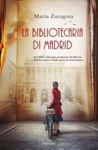 Title: La bibliotecaria di Madrid, Author: María Zaragoza