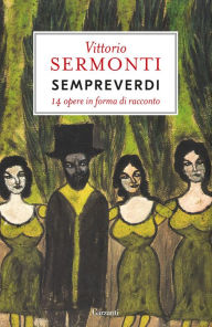 Title: Sempreverdi, Author: Vittorio Sermonti
