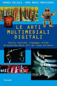 Title: Le arti multimediali digitali, Author: Andrea Balzola