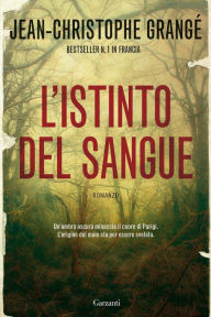 Title: L'istinto del sangue, Author: Jean-Christophe Grangé