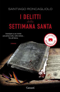Title: I delitti della settimana santa, Author: Santiago Roncagliolo