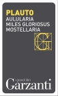 Aulularia - Miles gloriosus - Mostellaria