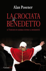 Title: La crociata di Benedetto, Author: Alan Posener