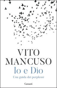 Title: Io e Dio, Author: Vito Mancuso