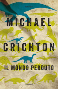 Title: Il mondo perduto, Author: Michael Crichton