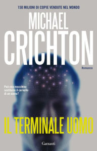 Title: Il terminale uomo, Author: Michael Crichton