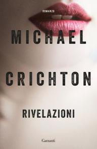 Title: Rivelazioni, Author: Michael Crichton