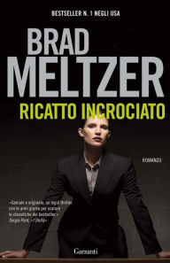 Title: Ricatto incrociato, Author: Brad Meltzer