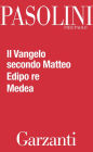 Il Vangelo secondo Matteo - Edipo re - Medea