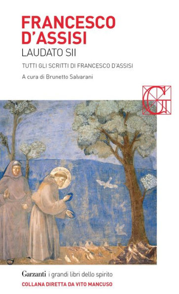 Laudato sii: Tutti gli scritti di Francesco d'Assisi