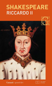 Title: Riccardo II. Con testo a fronte, Author: William Shakespeare