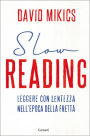 Slow reading: Leggere con lentezza