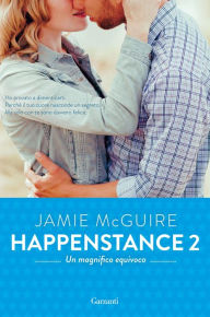 Title: Un magnifico equivoco: Happenstance #2, Author: Jamie McGuire