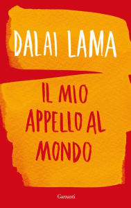 Title: Il mio appello al mondo: Conversazione con Franz Alt, Author: Dalai Lama