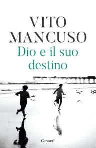 Title: Dio e il suo destino, Author: Vito Mancuso