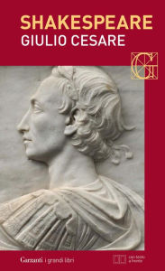 Title: Giulio Cesare. Con testo a fronte, Author: William Shakespeare