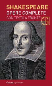 Title: Opere complete. Con testo a fronte: Con testo a fronte, Author: William Shakespeare