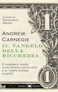 Title: Il Vangelo della ricchezza, Author: Andrew Carnegie