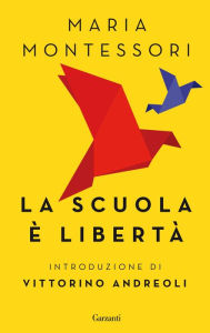 Title: La scuola è libertà, Author: Maria Montessori
