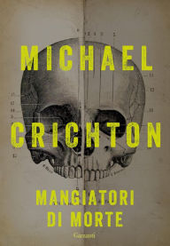 Title: Mangiatori di morte, Author: Michael Crichton