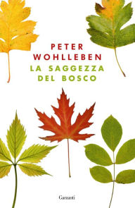 Title: La saggezza del bosco, Author: Peter Wohlleben