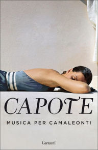 Title: Musica per camaleonti, Author: Truman Capote