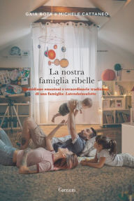 Title: La nostra famiglia ribelle, Author: Gaia Rota