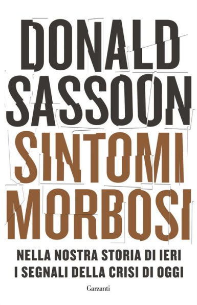 Sintomi morbosi: Nella nostra storia di ieri i segnali della crisi di oggi