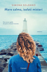 Title: Mare calmo, isolati misteri, Author: Simona Soldano
