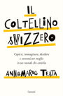 Il coltellino svizzero: Capirsi, immaginare, decidere e comunicare meglio in un mondo che cambia