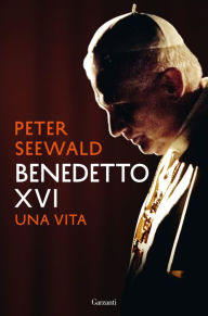 Title: Benedetto XVI: Una vita, Author: Peter Seewald