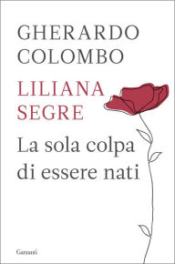 Title: La sola colpa di essere nati, Author: Gherardo Colombo